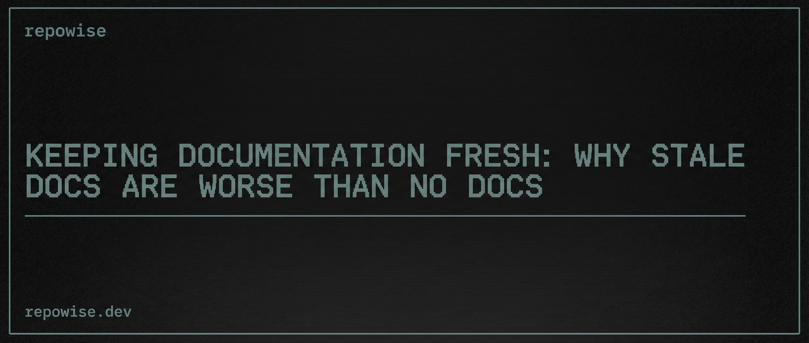 Keeping Documentation Fresh: Why Stale Docs Are Worse Than No Docs