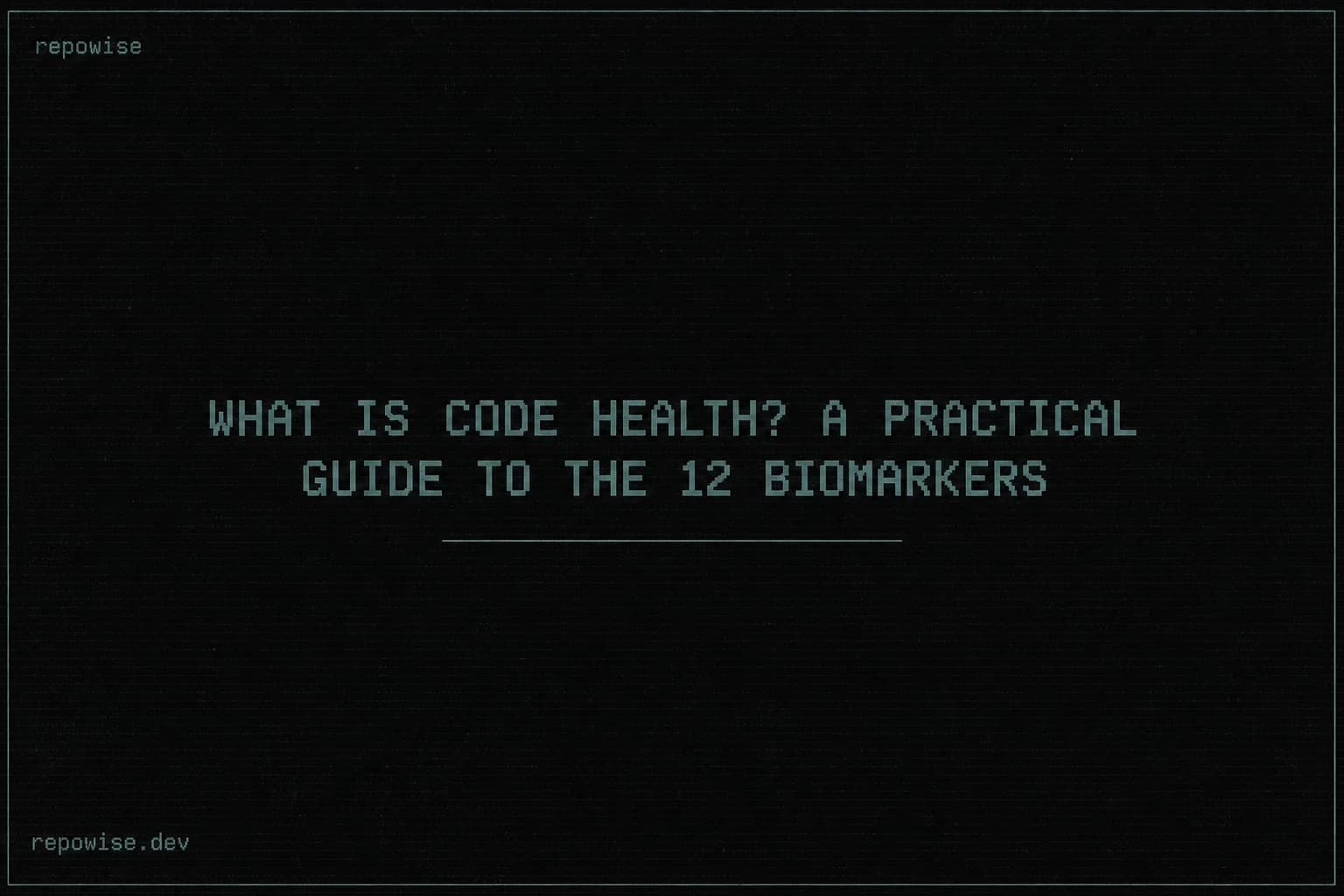 What Is Code Health? A Practical Guide to the 25 Biomarkers