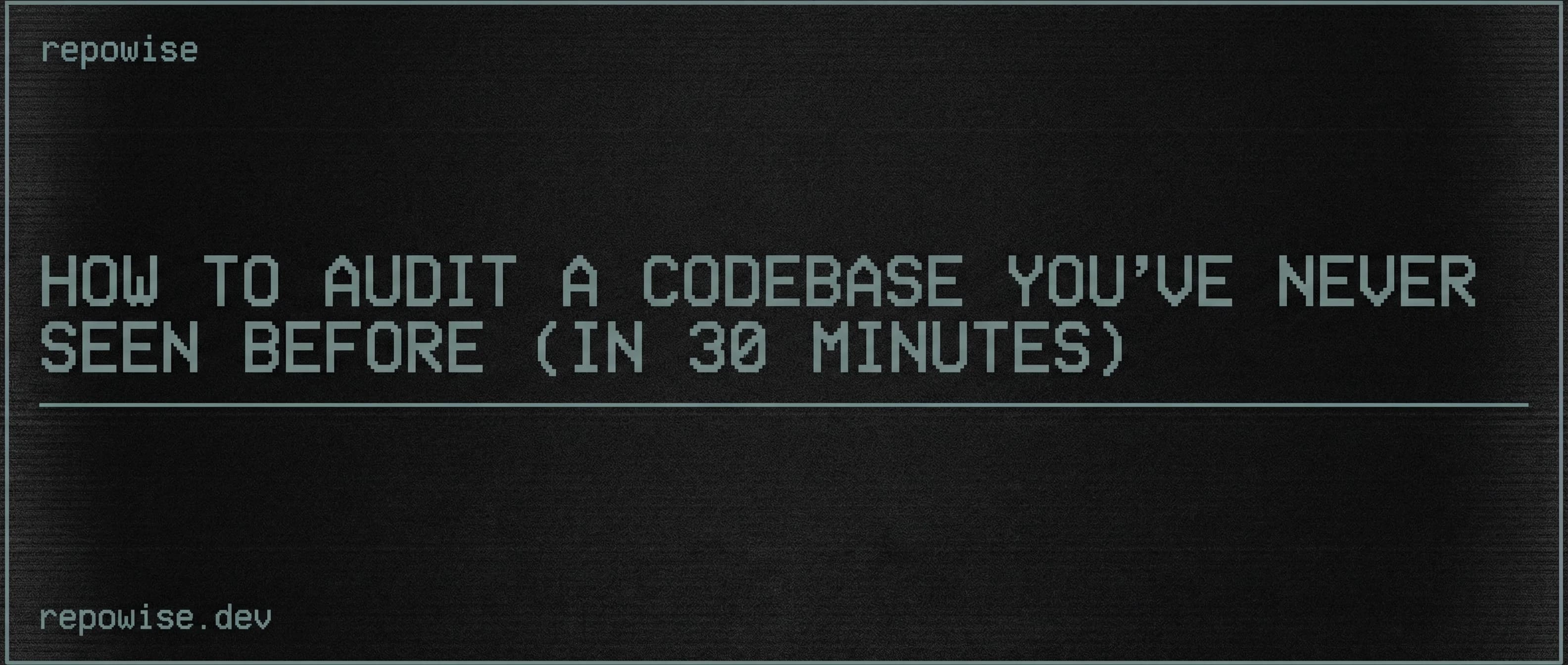 How to Audit a Codebase You've Never Seen Before (in 30 Minutes)