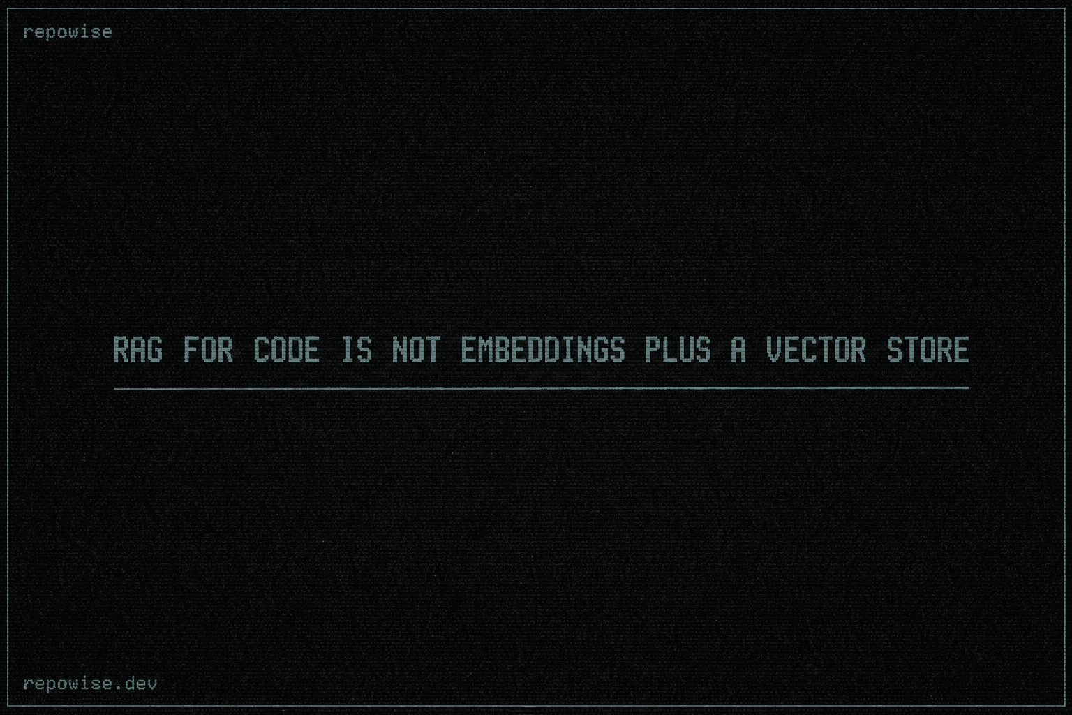 RAG for code is not embeddings plus a vector store