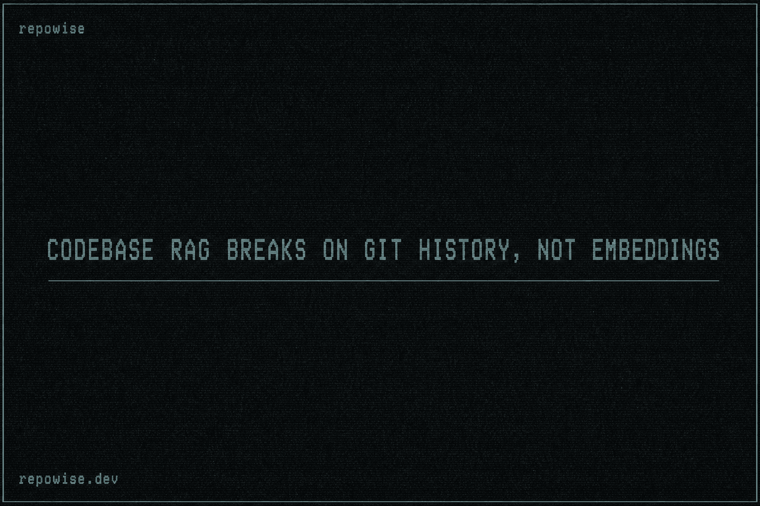 Codebase RAG Breaks on Git History, Not Embeddings