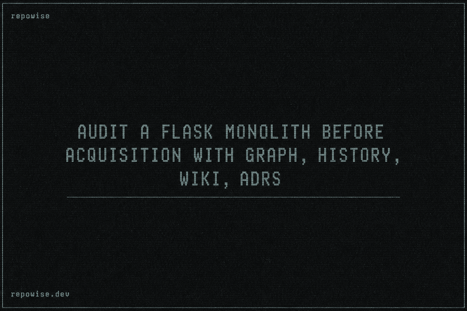 Audit a Flask monolith before acquisition with graph, history, wiki, ADRs