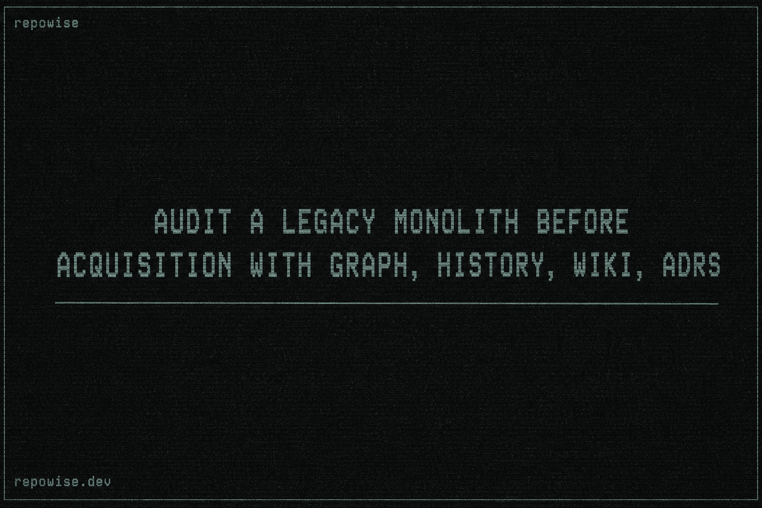 Audit a legacy monolith before acquisition with graph, history, wiki, ADRs