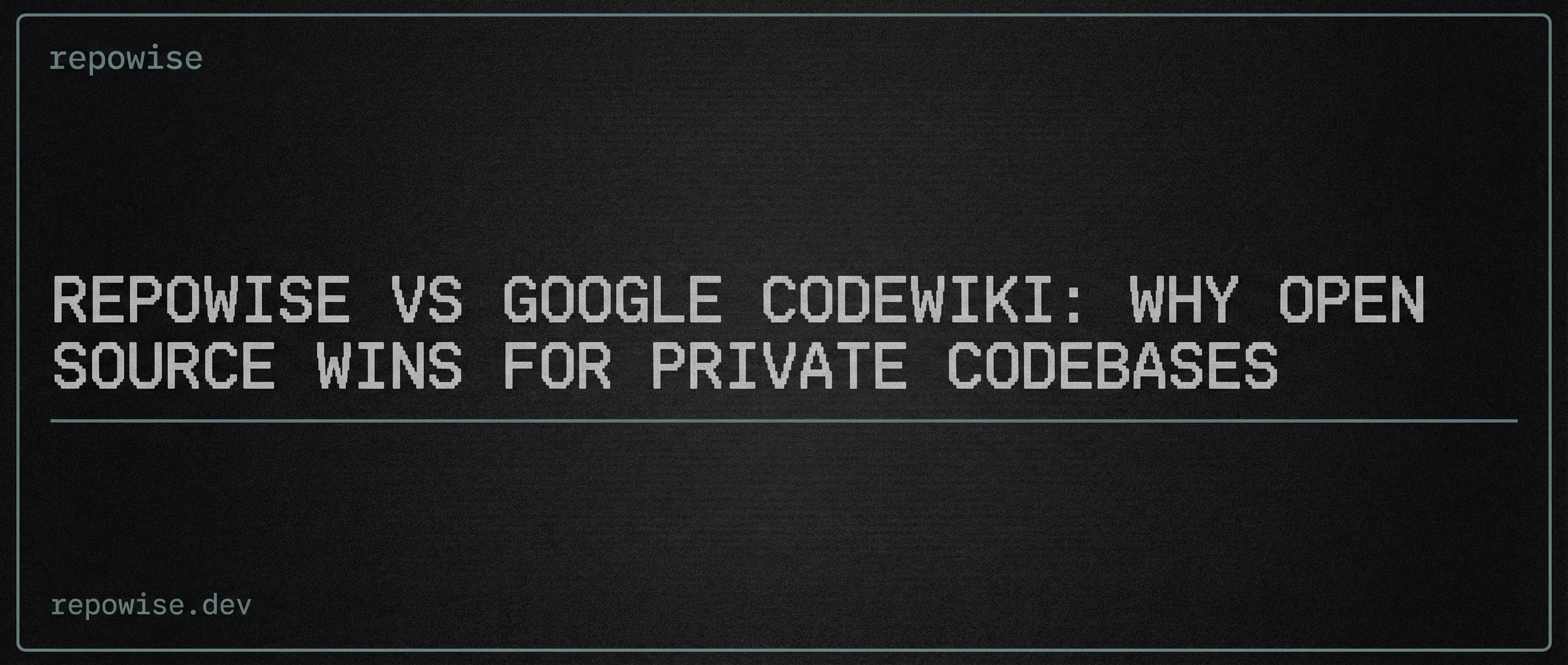 repowise vs Google CodeWiki: Why Open Source Wins for Private Codebases