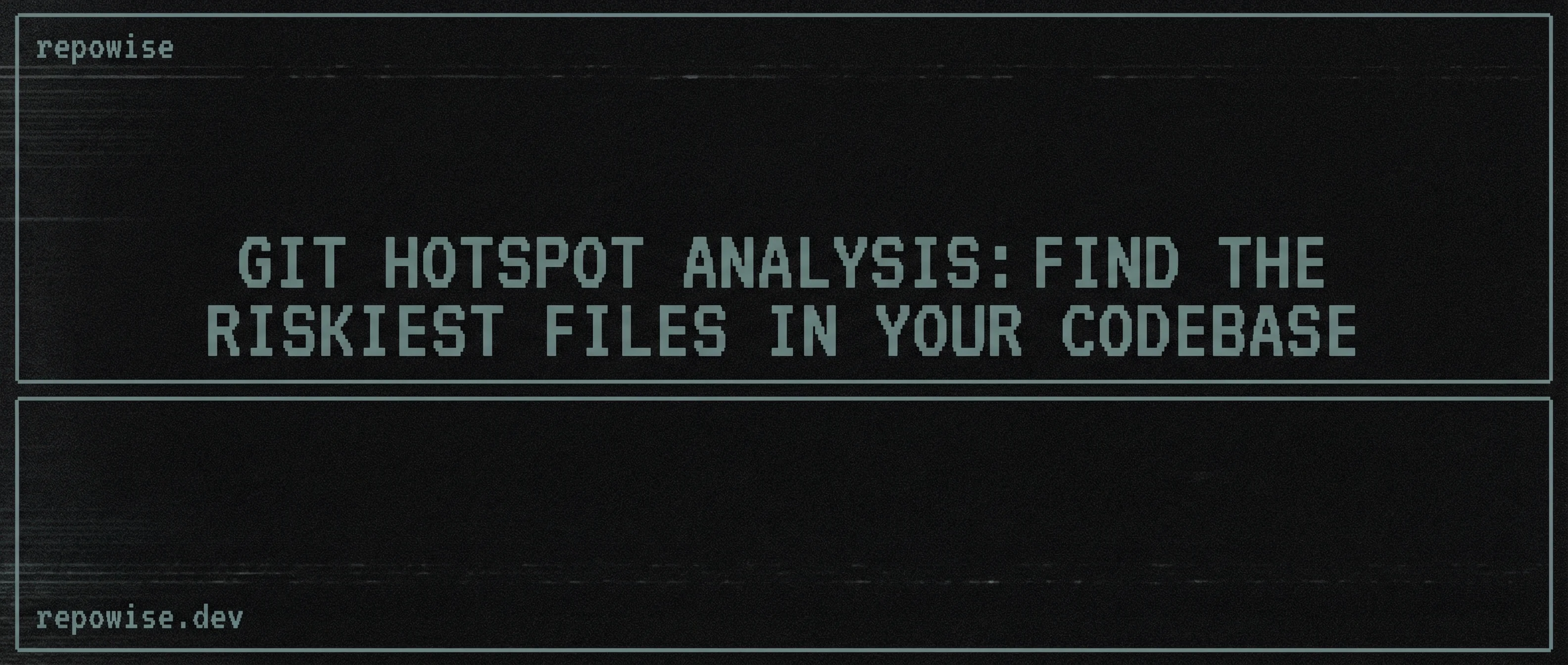 Git Hotspot Analysis: Find the Riskiest Files in Your Codebase