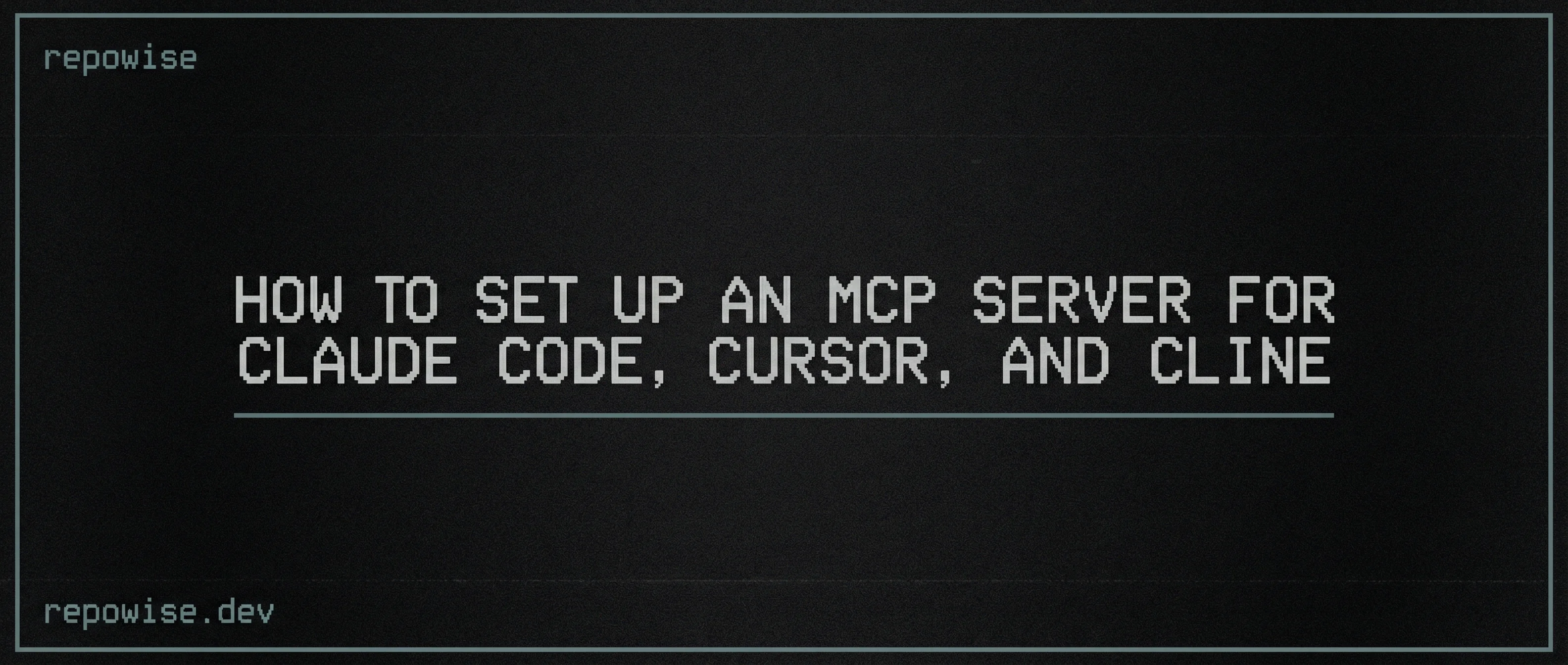 How to Set Up an MCP Server for Claude Code, Cursor, and Cline